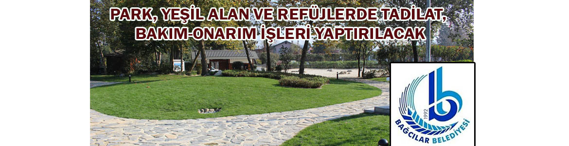 &nbsp;&nbsp;&nbsp;&nbsp;&nbsp; Bağcılar Belediyesi Park Ve Bahçeler Müdürlüğü, Park, yeşil alan