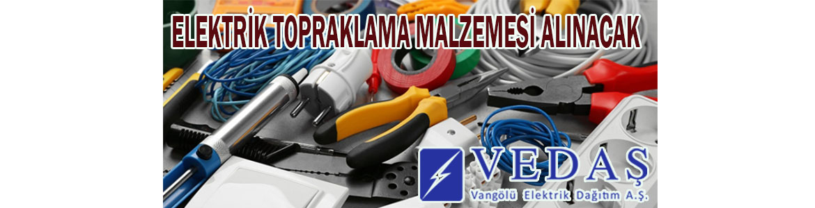 Elektrik Topraklama Malzemesi Alınacak Vangölü Elektrik Dağıtım A.Ş, Elektrik topraklama malzemesi alacak.