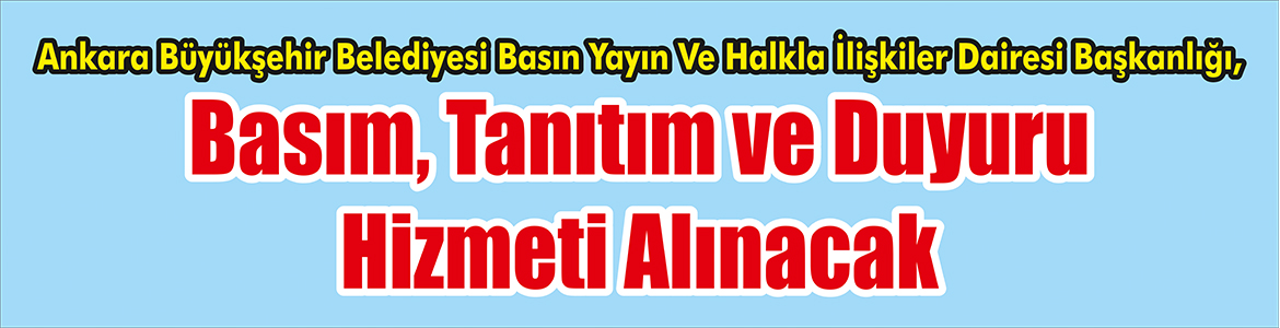 &nbsp;&nbsp;&nbsp;&nbsp;&nbsp; Ankara Büyükşehir Belediyesi Basın Yayın Ve Halkla İlişkiler Dairesi