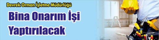 &nbsp;&nbsp;&nbsp;&nbsp;&nbsp; Devrek Orman İşletme Müdürlüğü, Bina onarım işi yaptıracak. &nbsp;&nbsp;&nbsp;&nbsp;&nbsp;