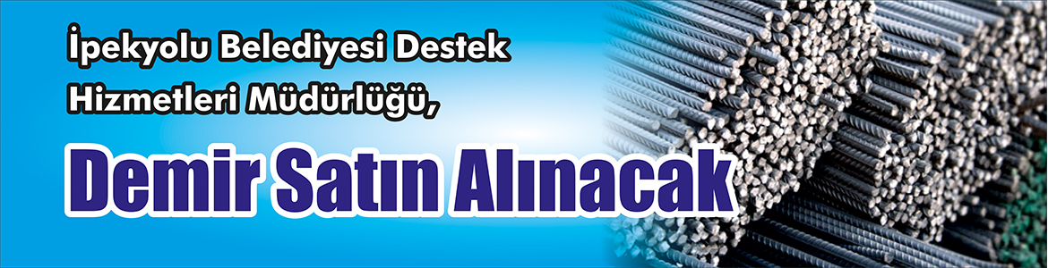 &nbsp;&nbsp;&nbsp;&nbsp;&nbsp; İpekyolu Belediyesi Destek Hizmetleri Müdürlüğü, Demir satın alacak. &nbsp;&nbsp;&nbsp;&nbsp;&nbsp;