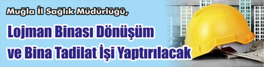 &nbsp;&nbsp;&nbsp;&nbsp;&nbsp; Muğla İl Sağlık Müdürlüğü, Lojman binası dönüşüm ve bina