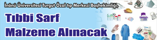 &nbsp;&nbsp;&nbsp;&nbsp;&nbsp; İnönü Üniversitesi Turgut Özal tıp Merkezi Başhekimliği, Tıbbi sarf
