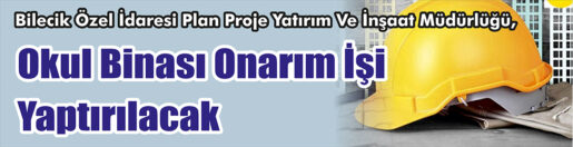 &nbsp;&nbsp;&nbsp;&nbsp;&nbsp; Bilecik Özel İdaresi Plan Proje Yatırım Ve İnşaat Müdürlüğü,