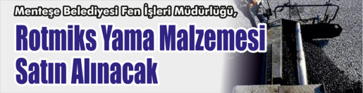 &nbsp;&nbsp;&nbsp;&nbsp;&nbsp; Menteşe Belediyesi Fen İşleri Müdürlüğü, Rotmiks yama malzemesi satın