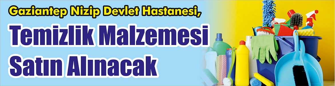 Temizlik Malzemesi Satın Alınacak Gaziantep Nizip Devlet Hastanesi, Temizlik malzemesi satın alacak.