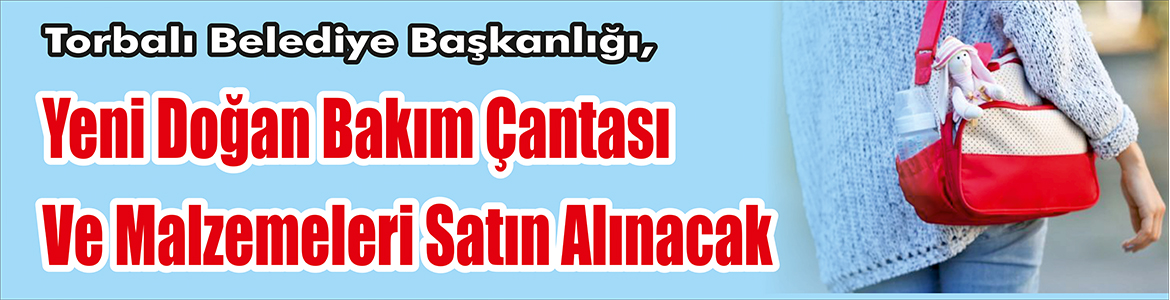 &nbsp;&nbsp;&nbsp;&nbsp;&nbsp; Torbalı Belediye Başkanlığı, yeni doğan bakım çantası ve malzemeleri