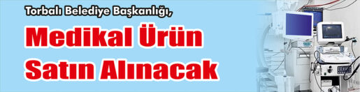 &nbsp;&nbsp;&nbsp;&nbsp;&nbsp; Torbalı Belediye Başkanlığı, Medikal ürün satın alacak. &nbsp;&nbsp;&nbsp;&nbsp;&nbsp; Edinilen