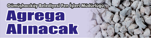 &nbsp;&nbsp;&nbsp;&nbsp;&nbsp; Gümüşhacıköy Belediyesi Fen İşleri Müdürlüğü, Agrega alacak. &nbsp;&nbsp;&nbsp;&nbsp;&nbsp; Edinilen