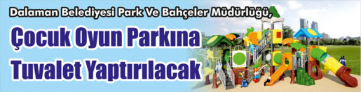 &nbsp;&nbsp;&nbsp;&nbsp;&nbsp; Dalaman Belediyesi Park Ve Bahçeler Müdürlüğü, çocuk oyun parkına