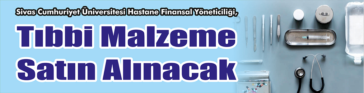 &nbsp;&nbsp;&nbsp;&nbsp;&nbsp; Sivas Cumhuriyet Üniversitesi Hastane Finansal Yöneticiliği, Tıbbi malzeme satın