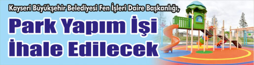 &nbsp;&nbsp;&nbsp;&nbsp;&nbsp; Kayseri Büyükşehir Belediyesi Fen İşleri Daire Başkanlığı, Park yapım