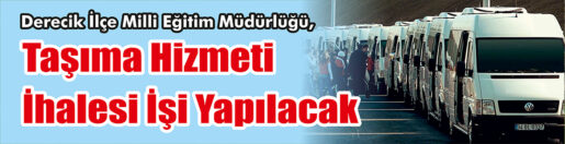&nbsp;&nbsp;&nbsp;&nbsp;&nbsp; Derecik İlçe Milli Eğitim Müdürlüğü, Taşıma Hizmeti İhalesi İşi