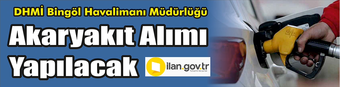 &nbsp;&nbsp;&nbsp;&nbsp;&nbsp; DHMİ Bingöl Havalimanı Müdürlüğü, Akaryakıt alımı yapacak. &nbsp;&nbsp;&nbsp;&nbsp;&nbsp; Edinilen