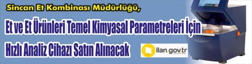 Hızlı Analiz Cihazı Satın Alınacak &nbsp;&nbsp;&nbsp;&nbsp;&nbsp; Sincan Et Kombinası Müdürlüğü,