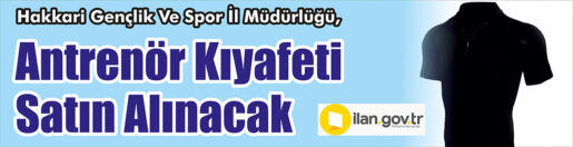 &nbsp;&nbsp;&nbsp;&nbsp;&nbsp; Hakkari Gençlik Ve Spor İl Müdürlüğü, Antrenör kıyafeti satın