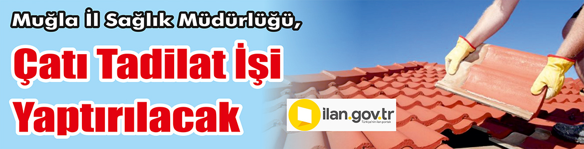 &nbsp;&nbsp;&nbsp;&nbsp;&nbsp; Muğla İl Sağlık Müdürlüğü, Çatı tadilat işi yaptıracak. &nbsp;&nbsp;&nbsp;&nbsp;&nbsp;
