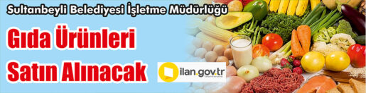 &nbsp;&nbsp;&nbsp;&nbsp;&nbsp; Sultanbeyli Belediyesi İşletme Müdürlüğü, Gıda ürünleri satın alacak. &nbsp;&nbsp;&nbsp;&nbsp;&nbsp;