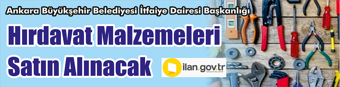 &nbsp;&nbsp;&nbsp;&nbsp;&nbsp; Ankara Büyükşehir Belediyesi İtfaiye Dairesi Başkanlığı, Hırdavat malzemeleri satın