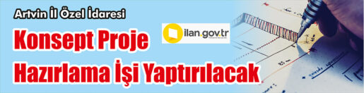 &nbsp;&nbsp;&nbsp;&nbsp;&nbsp; Artvin İl Özel İdaresi, Konsept proje hazırlama işi yaptıracak.