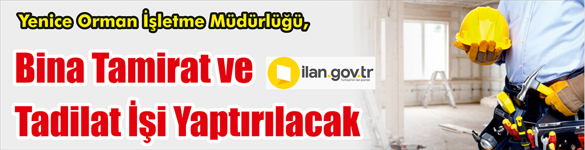 &nbsp;&nbsp;&nbsp;&nbsp;&nbsp; Yenice Orman İşletme Müdürlüğü, Bina tamirat ve tadilat işi