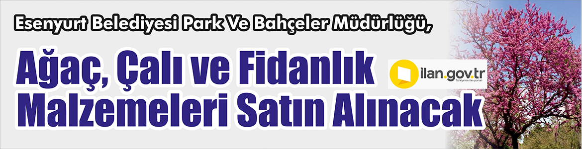 &nbsp;&nbsp;&nbsp;&nbsp;&nbsp; Esenyurt Belediyesi Park Ve Bahçeler Müdürlüğü, Ağaç, çalı ve