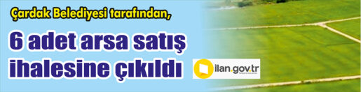 6 adet arsa satış ihalesine çıkıldı Çardak Belediyesi tarafından, 6