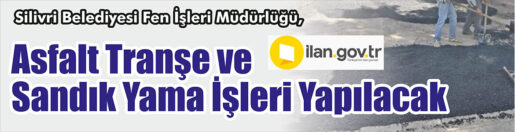 &nbsp;&nbsp;&nbsp;&nbsp;&nbsp; Silivri Belediyesi Fen İşleri Müdürlüğü, Asfalt tranşe ve sandık