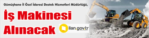 &nbsp;&nbsp;&nbsp;&nbsp;&nbsp; Gümüşhane İl Özel İdaresi Destek Hizmetleri Müdürlüğü, İş makinesi&nbsp;alacak.