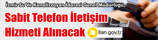 &nbsp;&nbsp;&nbsp;&nbsp;&nbsp; İzmir Su Ve Kanalizasyon İdaresi Genel Müdürlüğü, sabit telefon