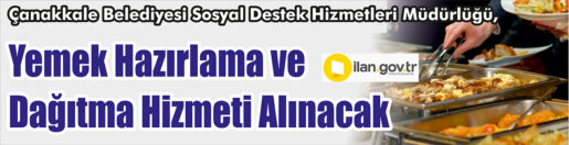 &nbsp;&nbsp;&nbsp;&nbsp;&nbsp; Çanakkale Belediyesi Sosyal Destek Hizmetleri Müdürlüğü, Yemek hazırlama ve