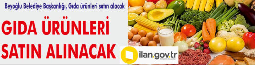 &nbsp;&nbsp;&nbsp;&nbsp;&nbsp; Beyoğlu Belediye Başkanlığı, Gıda ürünleri satın alacak. &nbsp;&nbsp;&nbsp;&nbsp;&nbsp; Edinilen