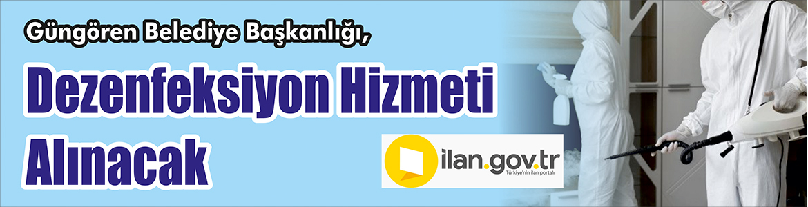 &nbsp;&nbsp;&nbsp;&nbsp;&nbsp; Güngören Belediye Başkanlığı, Dezenfeksiyon hizmeti alacak. &nbsp;&nbsp;&nbsp;&nbsp;&nbsp; Edinilen bilgilere