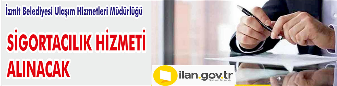 &nbsp;&nbsp;&nbsp;&nbsp;&nbsp; İzmit Belediyesi Ulaşım Hizmetleri Müdürlüğü, Sigortacılık hizmeti alacak. &nbsp;&nbsp;&nbsp;&nbsp;&nbsp;