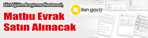 &nbsp;&nbsp;&nbsp;&nbsp;&nbsp; Siirt Eğitim Araştırma Hastanesi, Matbu evrak satın alacak. &nbsp;&nbsp;&nbsp;&nbsp;&nbsp;