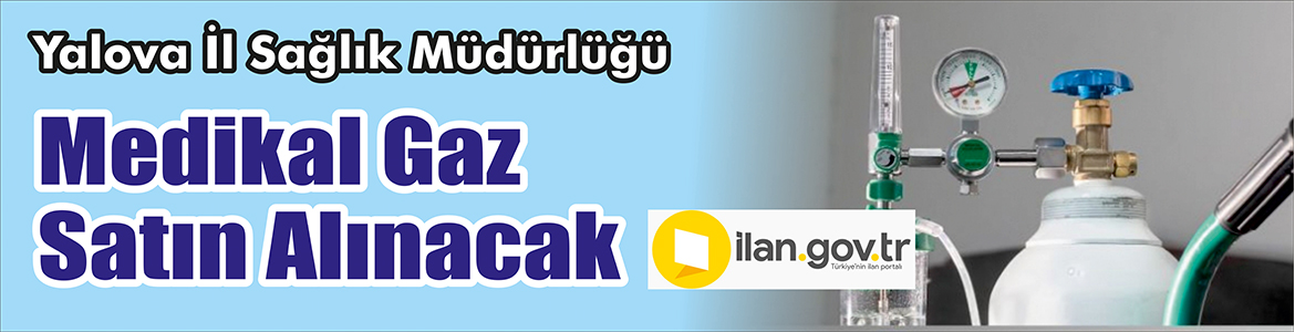 Medikal Gaz Satın Alınacak Yalova İl Sağlık Müdürlüğü, Medikal gaz satın alacak.