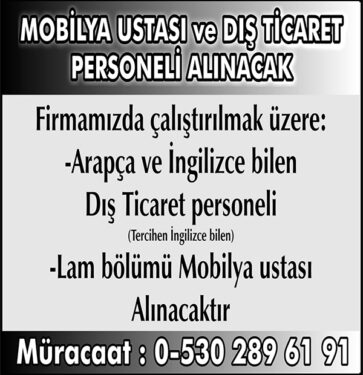 Firmamızda çalıştırılmak üzere: -Arapça ve İngilizce bilen Dış Ticaret personeli