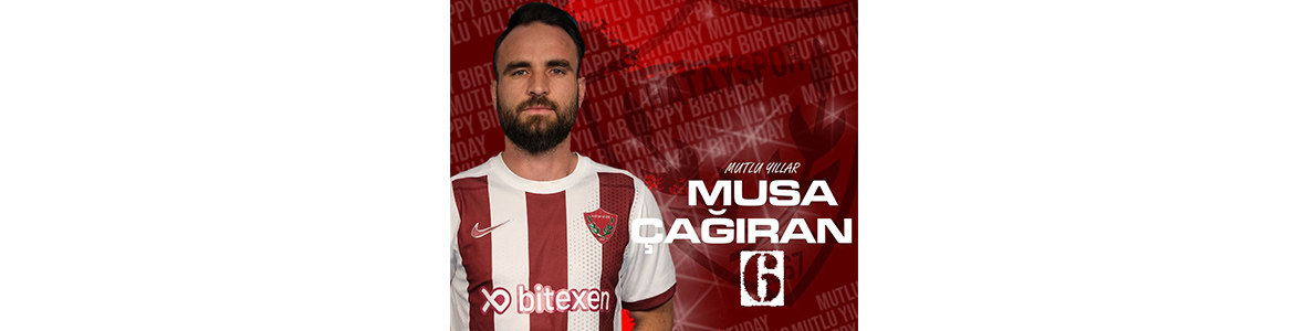 Hatayspor’lu Musa Çağıran, 30.yaş