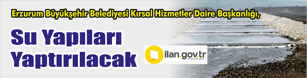 &nbsp;&nbsp;&nbsp;&nbsp;&nbsp; Erzurum Büyükşehir Belediyesi Kırsal Hizmetler Daire Başkanlığı, Su yapıları