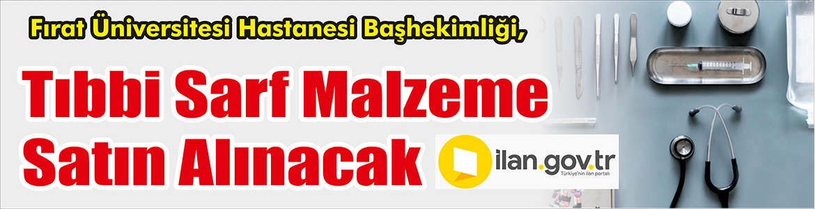 &nbsp;&nbsp;&nbsp;&nbsp;&nbsp; Fırat Üniversitesi Hastanesi Başhekimliği, Tıbbi sarf malzemesi satın alacak.