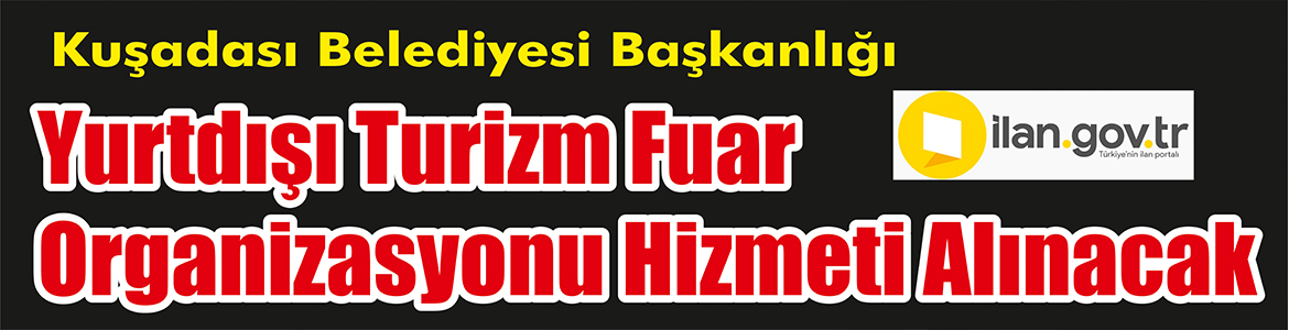 Yurtdışı Turizm Fuar Organizasyonu Hizmeti Alınacak Kuşadası Belediyesi Başkanlığı, Yurtdışı turizm fuar organizasyonu hizmeti alacak.