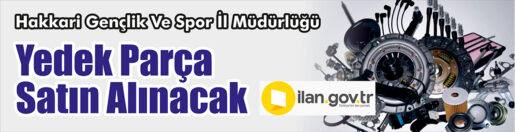 &nbsp;&nbsp;&nbsp;&nbsp;&nbsp; Hakkari Gençlik Ve Spor İl Müdürlüğü, Yedek parça satın