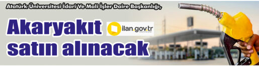 &nbsp;&nbsp;&nbsp;&nbsp;&nbsp; Atatürk Üniversitesi İdari Ve Mali İşler Daire Başkanlığı, Akaryakıt