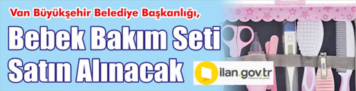 &nbsp;&nbsp;&nbsp;&nbsp;&nbsp; Van Büyükşehir Belediye Başkanlığı, Bebek bakım seti satın alacak.