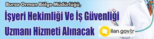 &nbsp;&nbsp;&nbsp;&nbsp;&nbsp; Bursa Orman Bölge Müdürlüğü, İşyeri hekimliği ve İş Güvenliği