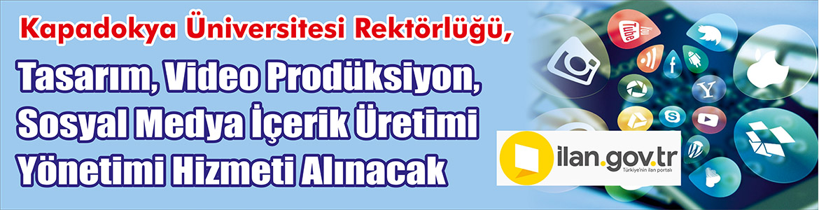 Tasarım, Video Prodüksiyon, Sosyal Medya İçerik Üretimi Yönetimi Hizmeti Alınacak Kapadokya Üniversitesi