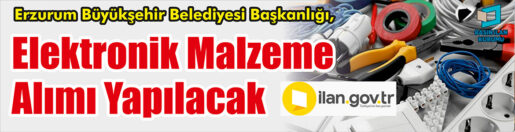 &nbsp;&nbsp;&nbsp;&nbsp;&nbsp; Erzurum Büyükşehir Belediyesi Başkanlığı, Elektronik malzeme alımı yapacak. &nbsp;&nbsp;&nbsp;&nbsp;&nbsp;