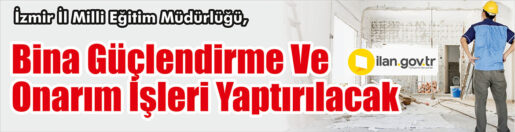 &nbsp;&nbsp;&nbsp;&nbsp;&nbsp; İzmir İl Milli Eğitim Müdürlüğü, Bina güçlendirme ve onarım