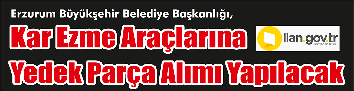 Kar Ezme Araçlarına Yedek Parça Alımı Yapılacak Erzurum Büyükşehir Belediye Başkanlığı, Kar ezme araçlarına yedek parça