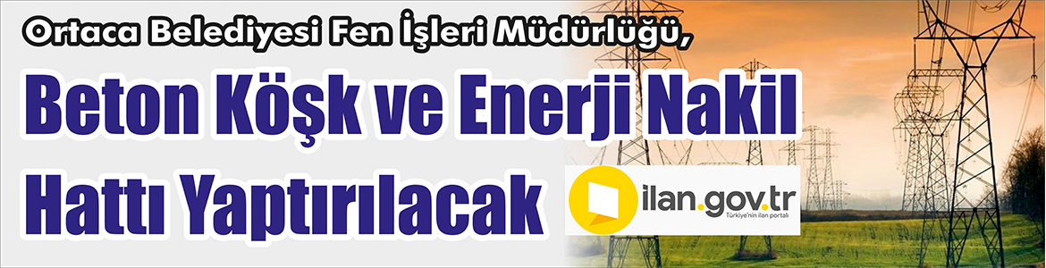 Beton Köşk ve Enerji Nakil Hattı Yaptırılacak Ortaca Belediyesi Fen İşleri Müdürlüğü, Beton köşk ve enerji